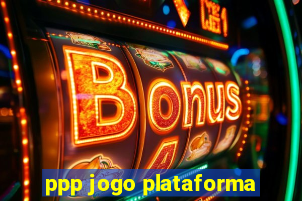 ppp jogo plataforma